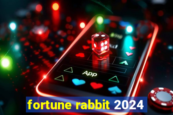 fortune rabbit 2024